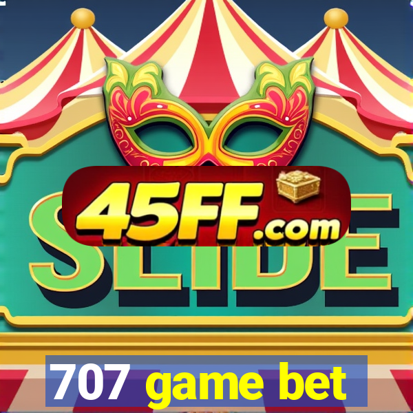 707 game bet